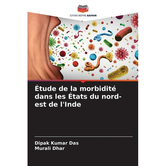Étude de la morbidité dans les États du nord-est de l'Inde, (Paperback)