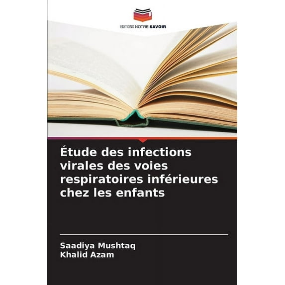 Étude des infections virales des voies respiratoires inférieures chez les enfants (Paperback)