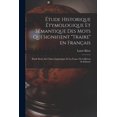thumbnail image 1 of Étude historique étymologique et sémantique des mots qui signifient "Traire" en français: Étude basée sur l'Atlas linguistique de la France de Gilliéron et Edmont (Paperback), 1 of 1