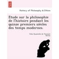 thumbnail image 1 of Étude sur la Philosophie de l'Histoire Pendant les Quinze Premiers Siècles Des Temps Modernes. (Paperback), 1 of 1