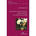 thumbnail image 1 of Ãtudes Africaines Consolider la paix en Afrique: l'Union africaine Ã  la croisÃ©e des chemins, (Paperback), 1 of 1