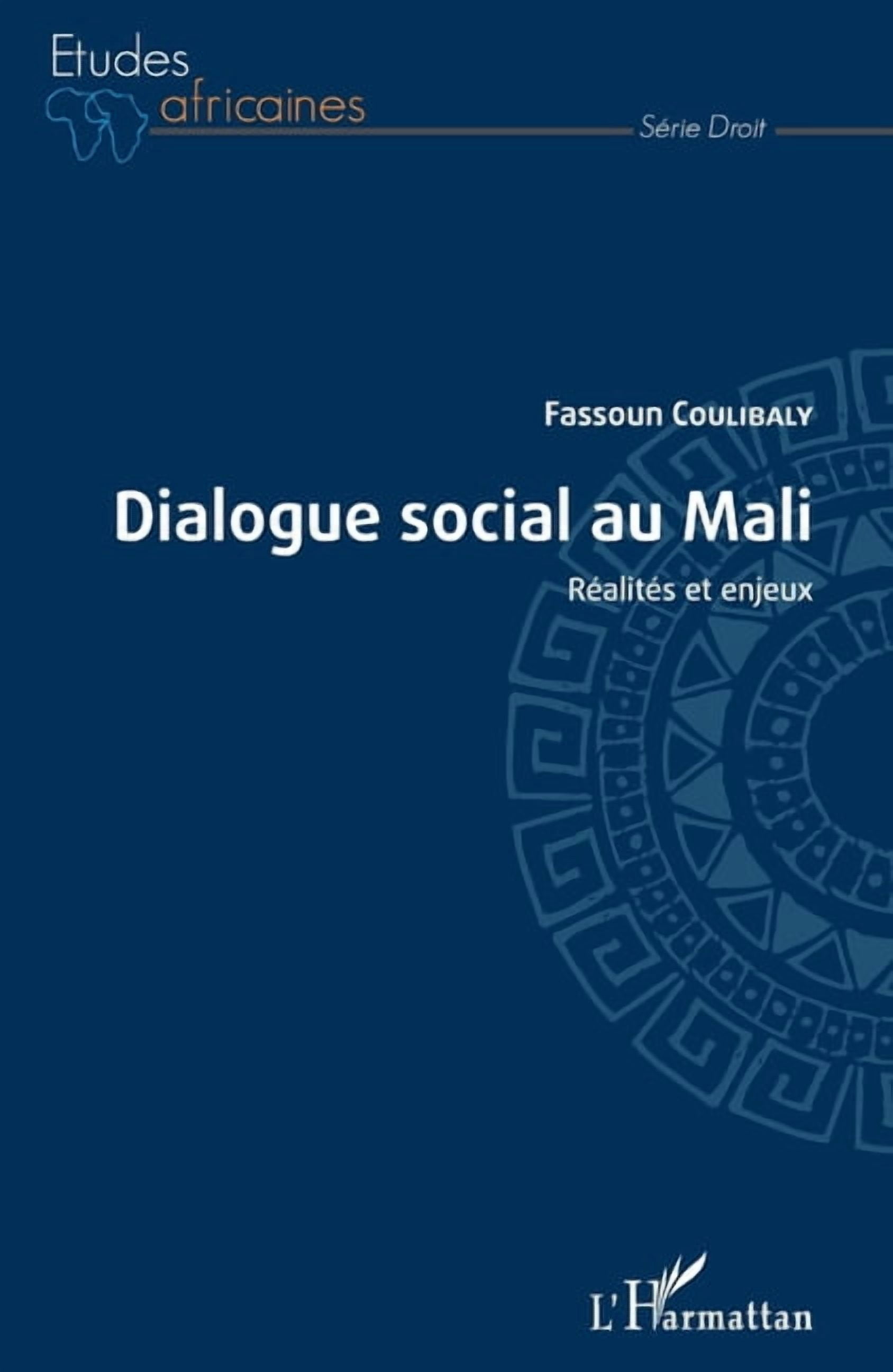 Ãtudes Africaines Dialogue social au Mali: RÃ©alitÃ©s et enjeux, (Paperback)
