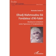 tudes Africaines Elhadj Mahmoudou B  Fondateur dAl-Falah Marabout et combattant contre lignorance et lanalphab tisme, Paperback