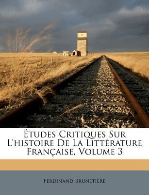 Etudes Critiques Sur L'Histoire de La Litterature Francaise, Volume 3 Paperback