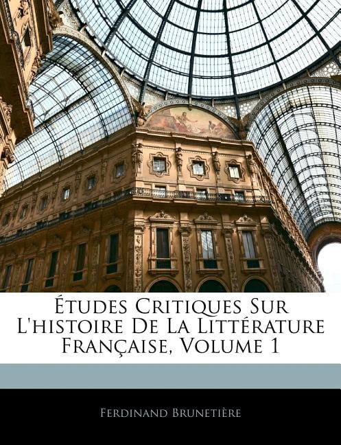 Études Critiques Sur l'Histoire de la Littérature Française, Volume 1 (Paperback)