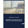 thumbnail image 1 of Ãtudes Et LeÃ§ons Sur La RÃ©volution FranÃ§aise: Les rouages cachÃ©s de la transition franÃ§aise, (Paperback), 1 of 1