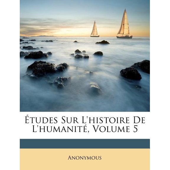 tudes Sur L'histoire De L'humanit, Volume 5 (Paperback)