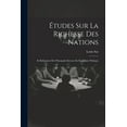 thumbnail image 1 of Études Sur La Richesse Des Nations: Et Réfutation Des Principales Erreurs En Économie Politique (Paperback), 1 of 1