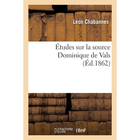tudes Sur La Source Dominique de Vals (Paperback)