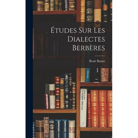 Ãtudes Sur Les Dialectes Berbères, (Hardcover)