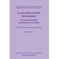 thumbnail image 1 of Ãtudes de Droit International La NÃ©cessitÃ© En Droit International: de l'Ãtat de NÃ©cessitÃ© Aux Situations de NÃ©cessitÃ©, Book 5, (Hardcover), 1 of 1