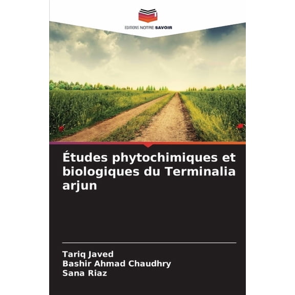 tudes phytochimiques et biologiques du Terminalia arjun, (Paperback)