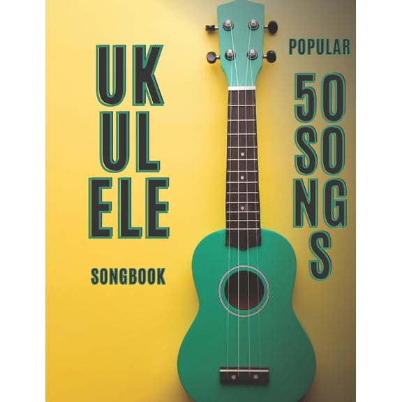 ukulele songbook: 50 popular songs, (Paperback)