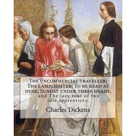 The uncommercial traveller; The lamplighter; To be read at dusk; Sunday under three heads, and The lazy tour of two idle apprentices. By : Charles Dickens, illustrted By: George John Pinwell, By: George Cruikshank, By: Phiz (Hablot Knight Browne): Charles John Huffam Dickens ( 7 February 1812 - 9 June 1870) was an English writer and social critic. He created some of the world's best-known fic (Paperback)