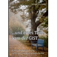 thumbnail image 1 of ...und eines Tages kam der GIST: Eine Lebenserinnerung - nicht nur eine Krankengeschichte, (Paperback), 1 of 1