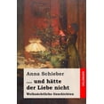 thumbnail image 1 of ... und h�tte der Liebe nicht: Weihn�chtliche Geschichten, 1 of 1