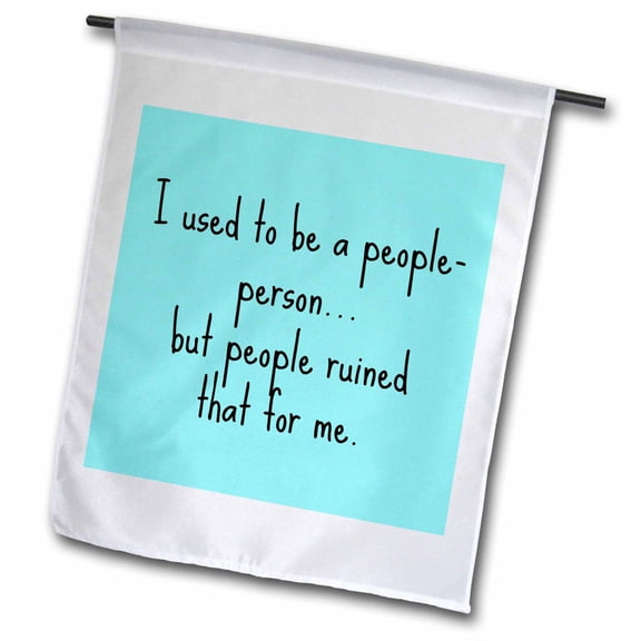 3dRose, used to be people person, black lettering on teal background, 18 x 27 inch Garden Flag