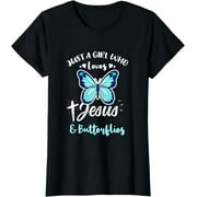 ust A Girl Who Loves Jesus And Butterflies T-Shirt