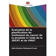 thumbnail image 1 of Évaluation de la planification du traitement du cancer de la prostate à l'aide de la 3DCRT et du VMAT (Paperback), 1 of 1