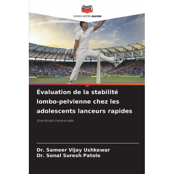 Ãvaluation de la stabilité lombo-pelvienne chez les adolescents lanceurs rapides, (Paperback)