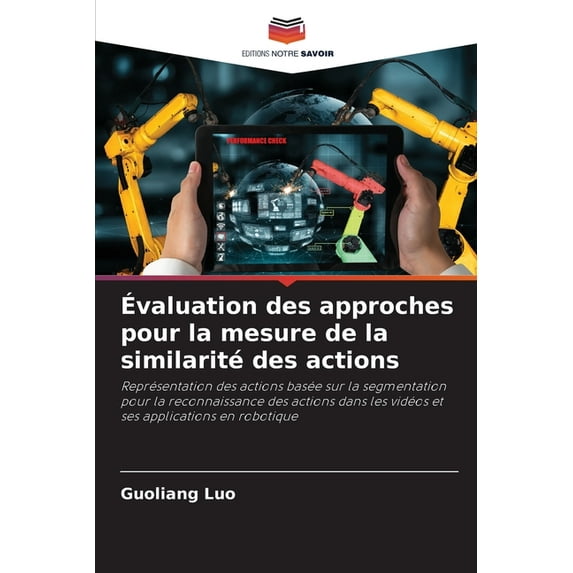Ãvaluation des approches pour la mesure de la similarité des actions, (Paperback)