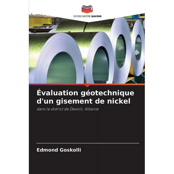 Évaluation géotechnique d'un gisement de nickel, (Paperback)