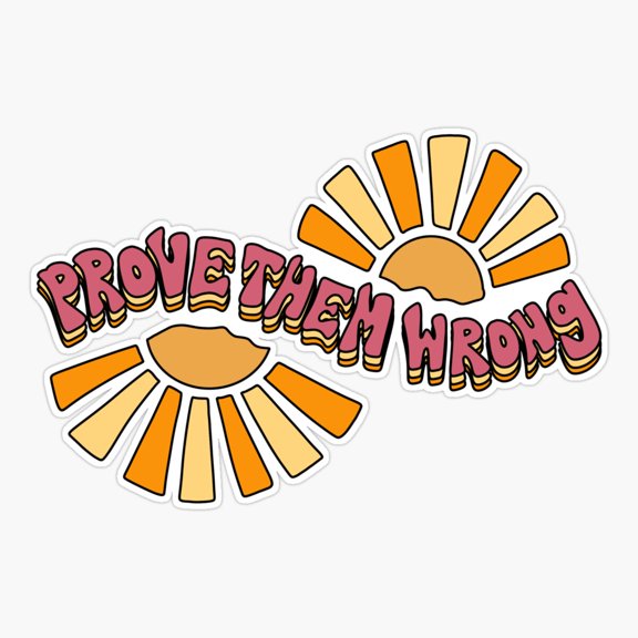 ve Them Wrong Motivation Quote Vinyl Decal Sticker
