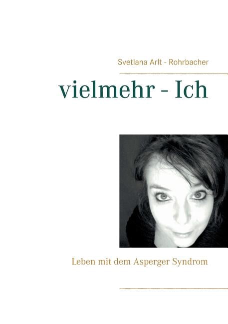 vielmehr - Ich: Leben mit dem Asperger Syndrom (Paperback) - Walmart.com