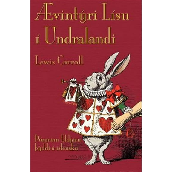 Ævintýri Lísu í Undralandi: Alice's Adventures in Wonderland in Icelandic (Paperback)