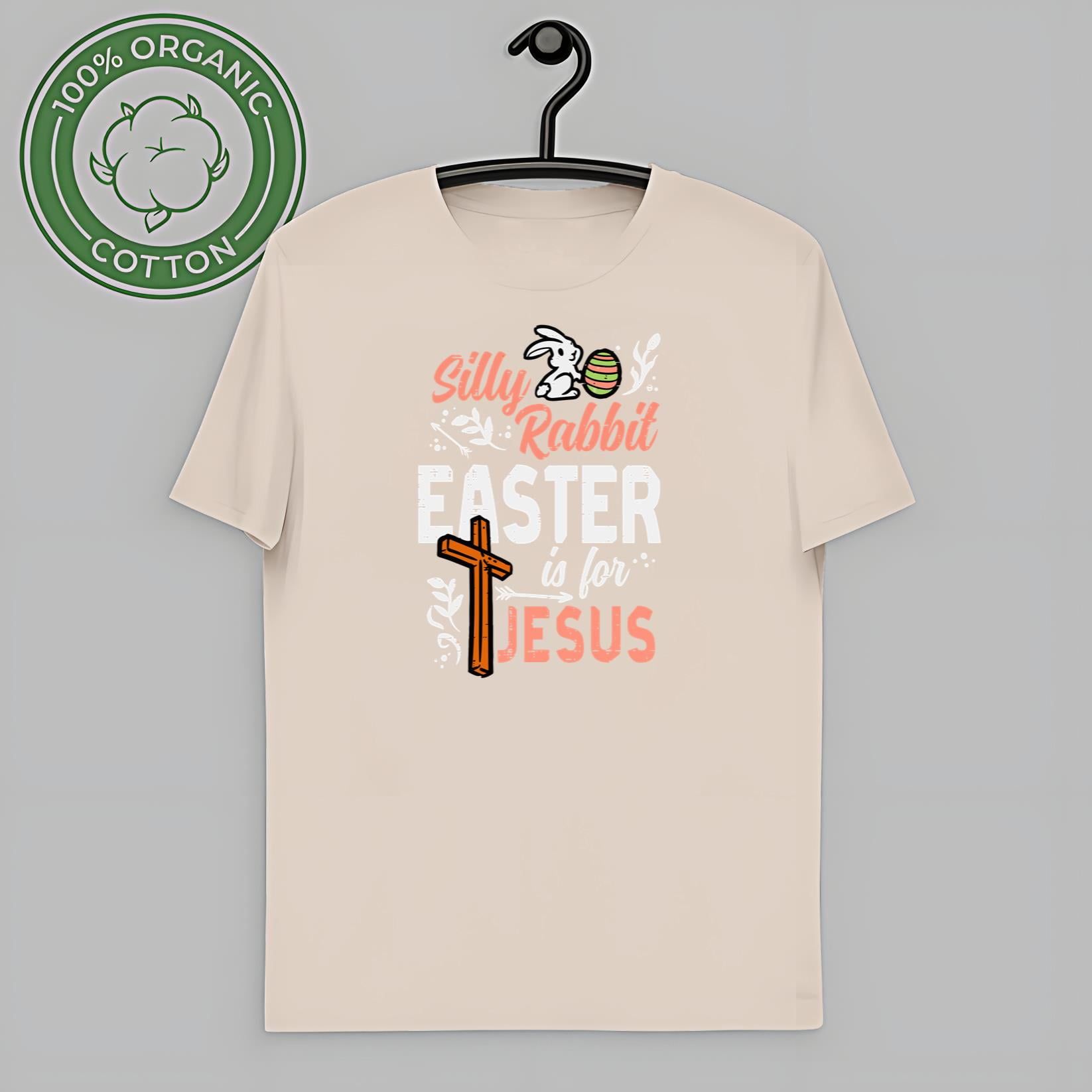 Silly Rabbit Easter Is For Jesus For Kids Women Men T-Shirt Silly Rabbit Easter Is For Jesus For Kids Women Men T-Shirt