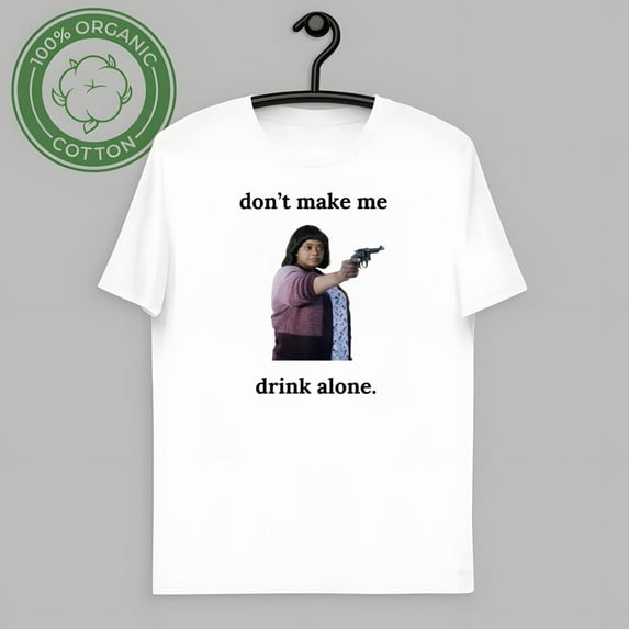 vintage Funny Ma Movie T-Shirt, Ma Movie Shirt, Don't Make Me Drink Alone Ma Tee Shirt-TH46609