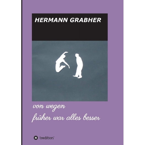 von wegen früher war alles besser (Paperback)