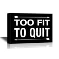 thumbnail image 1 of wall26 Gym &amp; Fitness Quotes Canvas Wall Art - Too Fit to Quit - Gallery Wrap Modern Home Art | Ready to Hang - 32x48 inches, 1 of 3