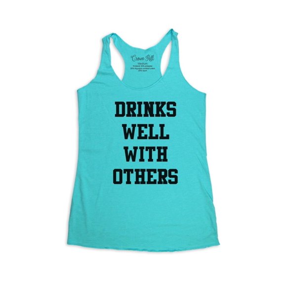 wallsparks Crown Hill Brand - Drinks Well With Others - funny workout Bridal shower party tank top - Soft Tri-Blend Racerback Tank for Women