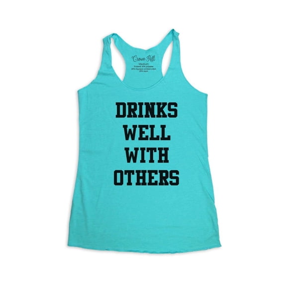 wallsparks Crown Hill Brand - Drinks Well With Others - funny workout Bridal shower party tank top - Soft Tri-Blend Racerback Tank for Women