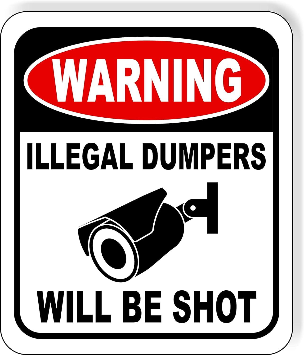 warning illegal dumpers will be shot Aluminum Composite Outdoor Sign 15 ...