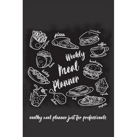 weekly meal for professionals: more than 100 week for plan your weekly meal (Paperback)