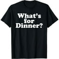 thumbnail image 1 of what's for Dinner? T-Shirt, 1 of 4