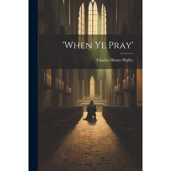 'when Ye Pray' (Paperback)