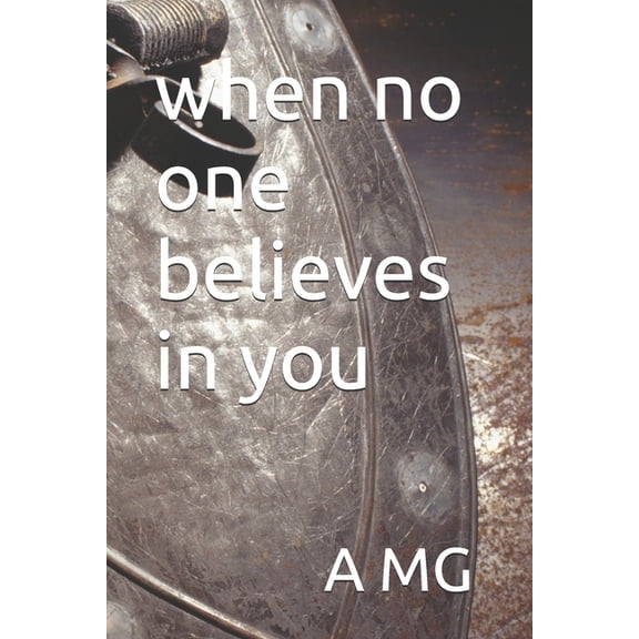 when no one believes in you, (Paperback)