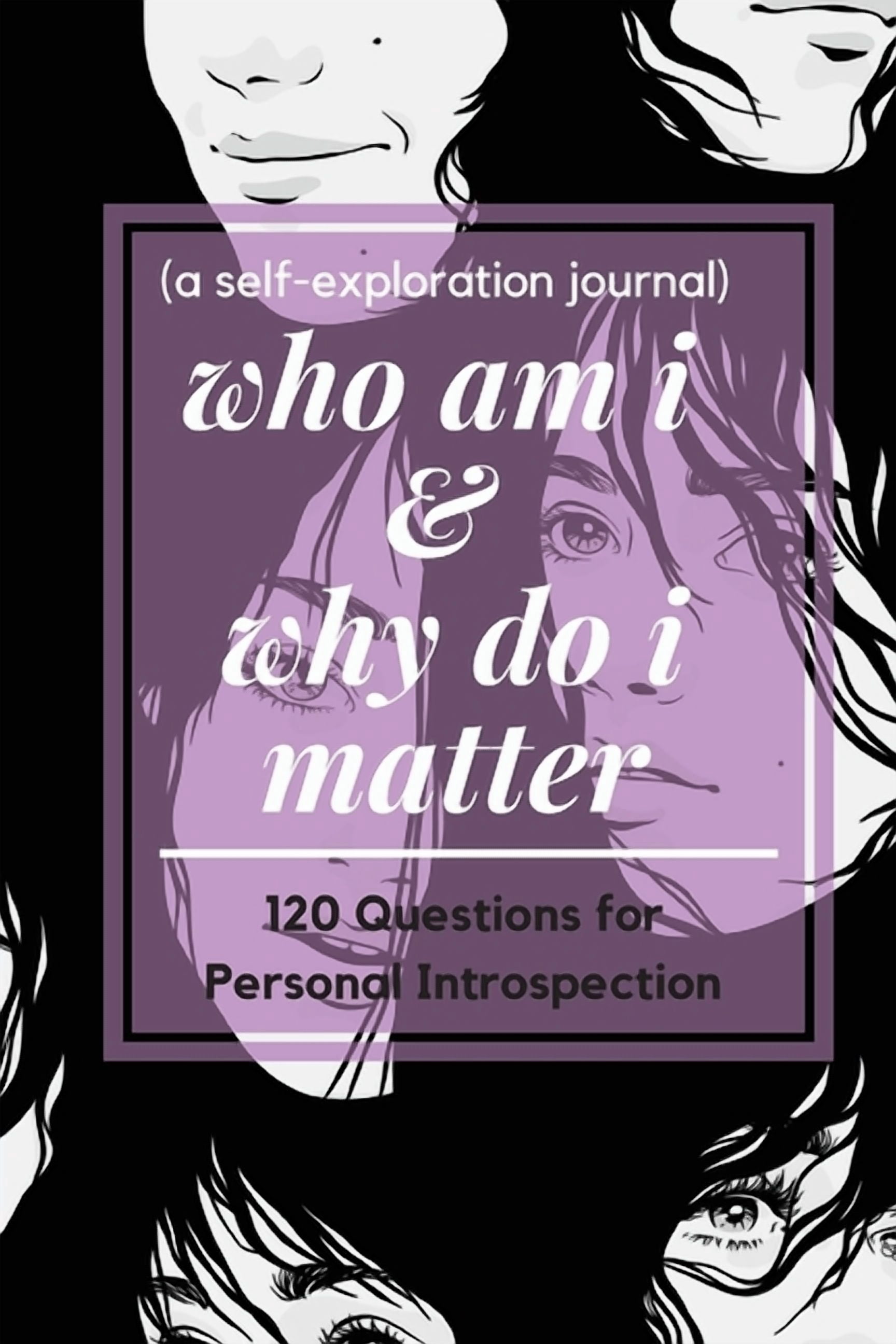who am i and why do i matter (a self-exploration journal), (Paperback ...