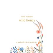 wild honey a pocket book of positivity Paperback