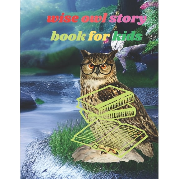 wise owl story book for kids : The Story of the Wise Owl (Paperback)