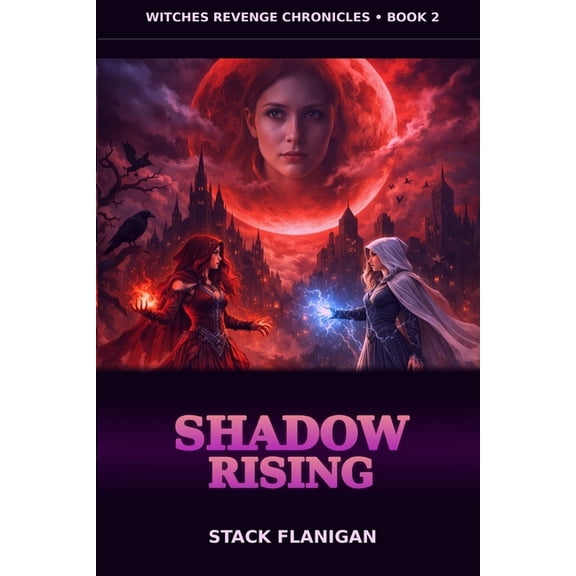 Witch's Revenge Chronicles witch's revenge chronicles: Shadows Rising, Book 2, (Paperback)