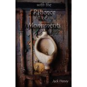 with the Patience of Monuments Paperback