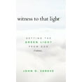 thumbnail image 1 of witness to that light: Getting the Green Light from God Continues..., (Hardcover), 1 of 1