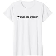 women are smarter t shirt