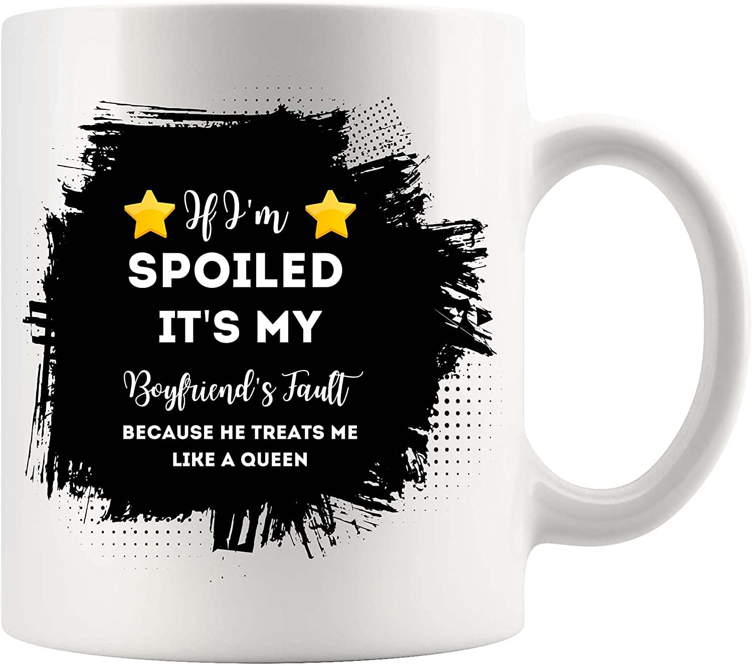 womens if I'm spoiled it's my boyfriends fault funny girlfriend Mug 11Oz Cup White Cups