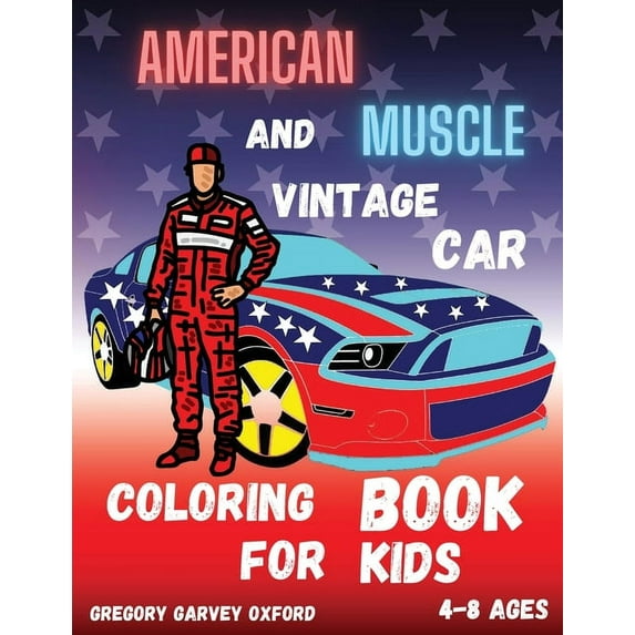 American Muscle and Vintage Car: Great gift for boys ages 4-8,2-4,6-10,6-8,3-5(US Edition).Perfect for toddlers Kinderga, (Paperback)