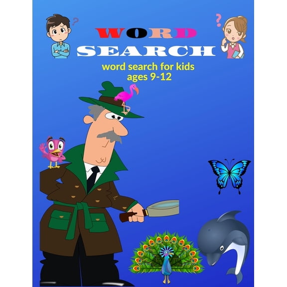 word search : word search for kids ages 9-12: Provide Hours of Fun For Creative Young Children, Increase your child's intelligence by less than $ 6 Play, learn and discover animals. (Paperback)
